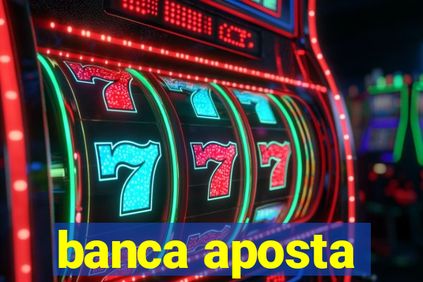 banca aposta